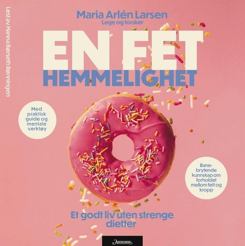 En fet hemmelighet - et godt liv uten strenge dietter