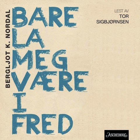 Bare la meg være i fred