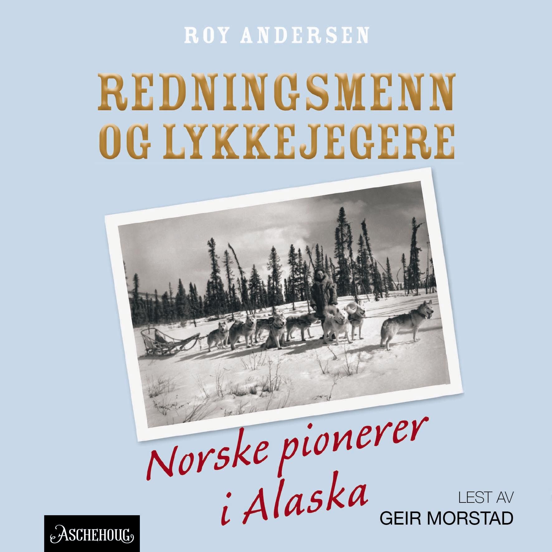 Redningsmenn og lykkejegere - norske pionerer i Alaska