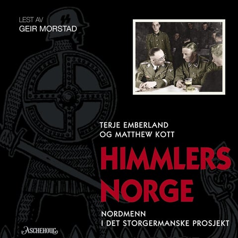 Himmlers Norge - nordmenn i det storgermanske prosjekt