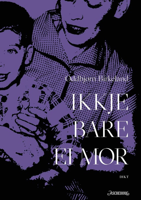 Ikkje bare ei mor - dikt