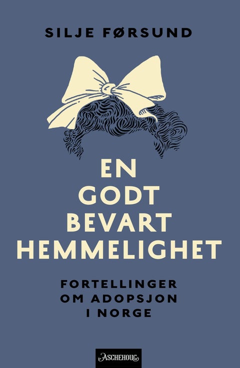En godt bevart hemmelighet - fortellinger om adopsjon i Norge