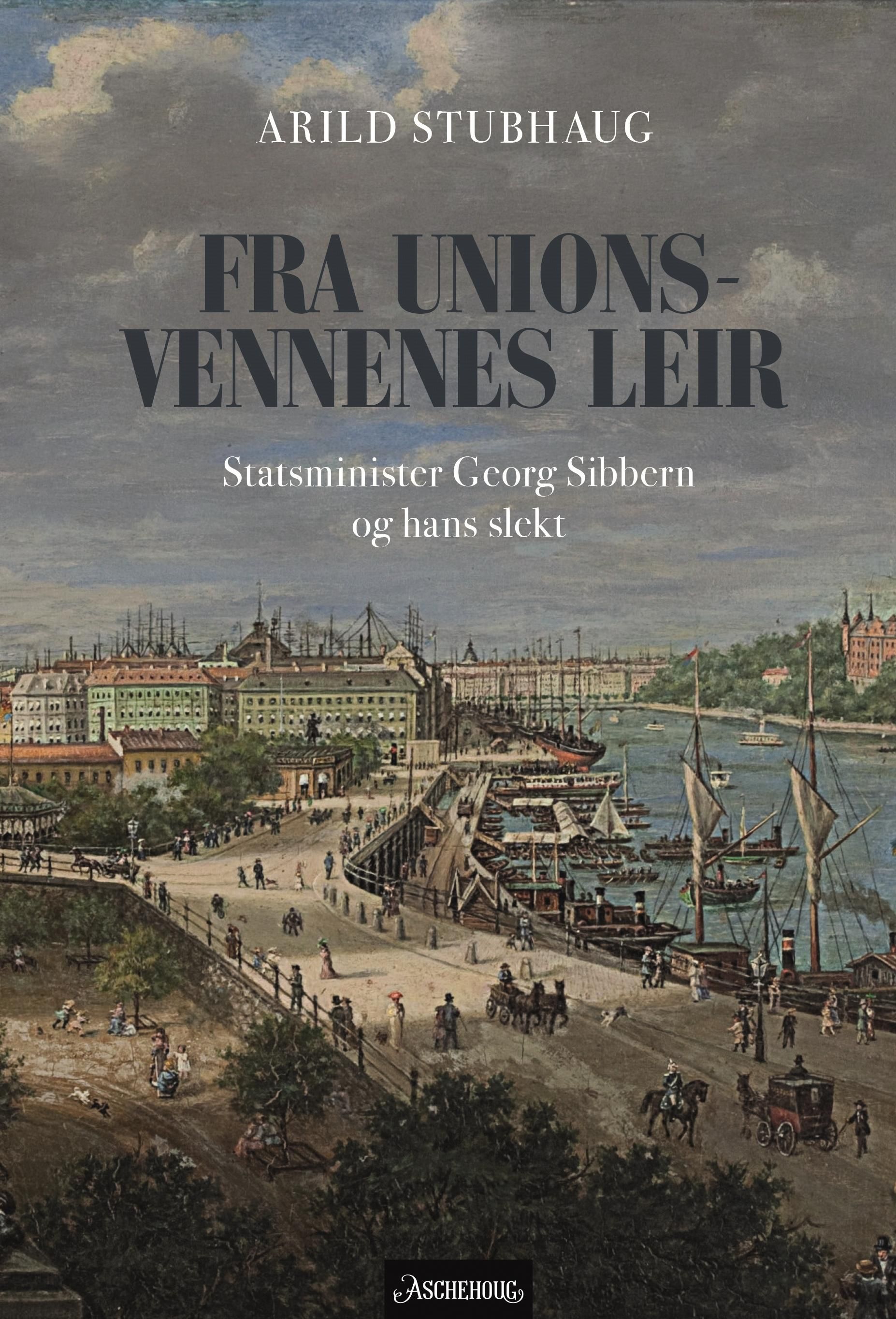 Fra unionsvennenes leir - statsminister Georg Sibbern og hans slekt