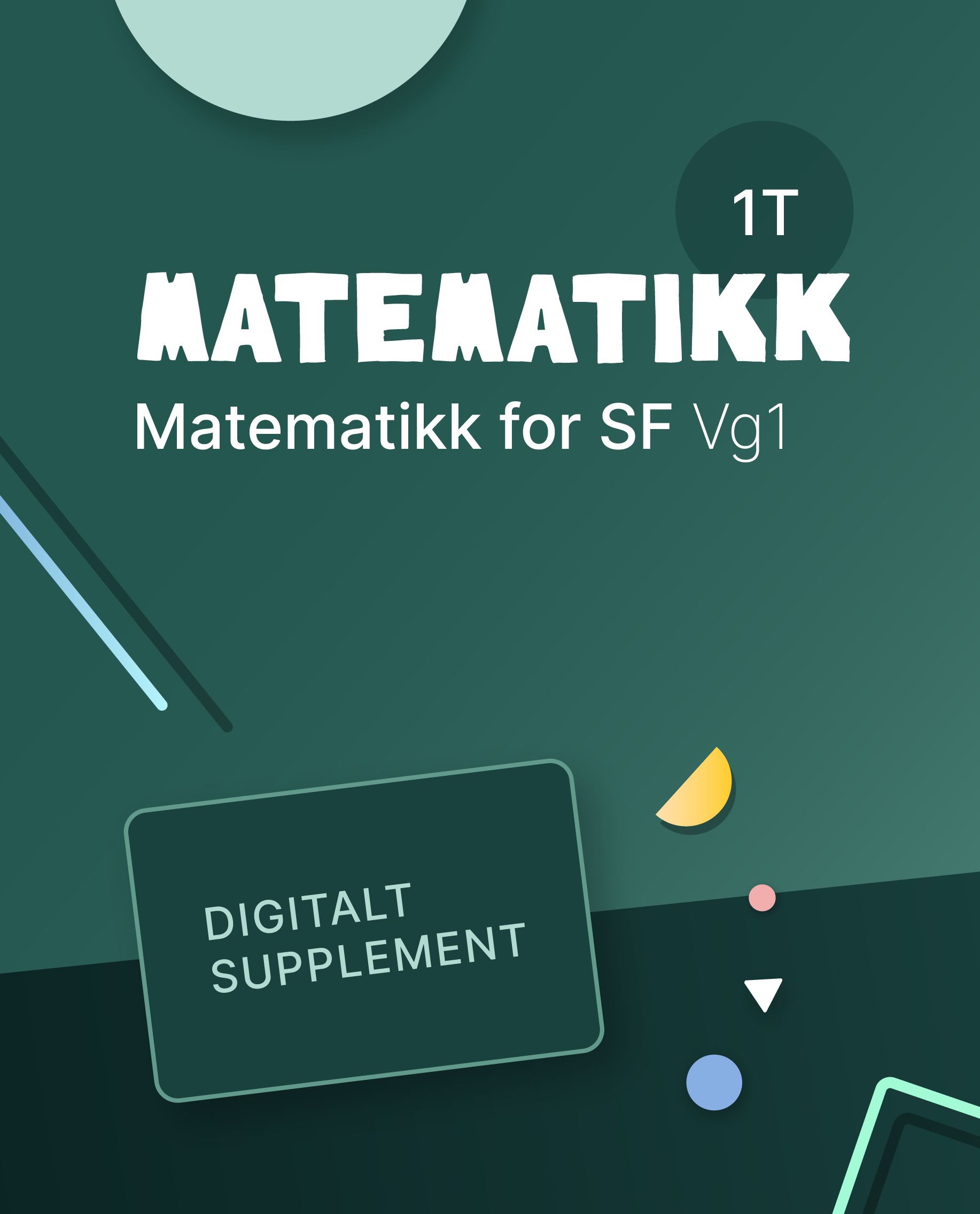Matematikk 1T - Digitalt supplement : matematikk for studieforberedende vg1