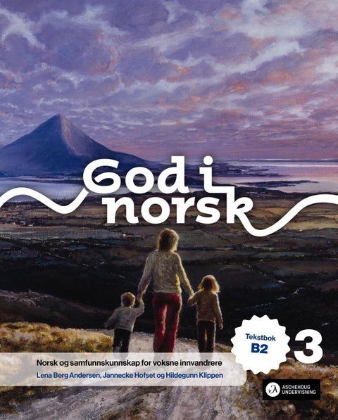 God i norsk 3 - Tekstbok B2 : norsk og samfunnskunnskap for voksne innvandrere