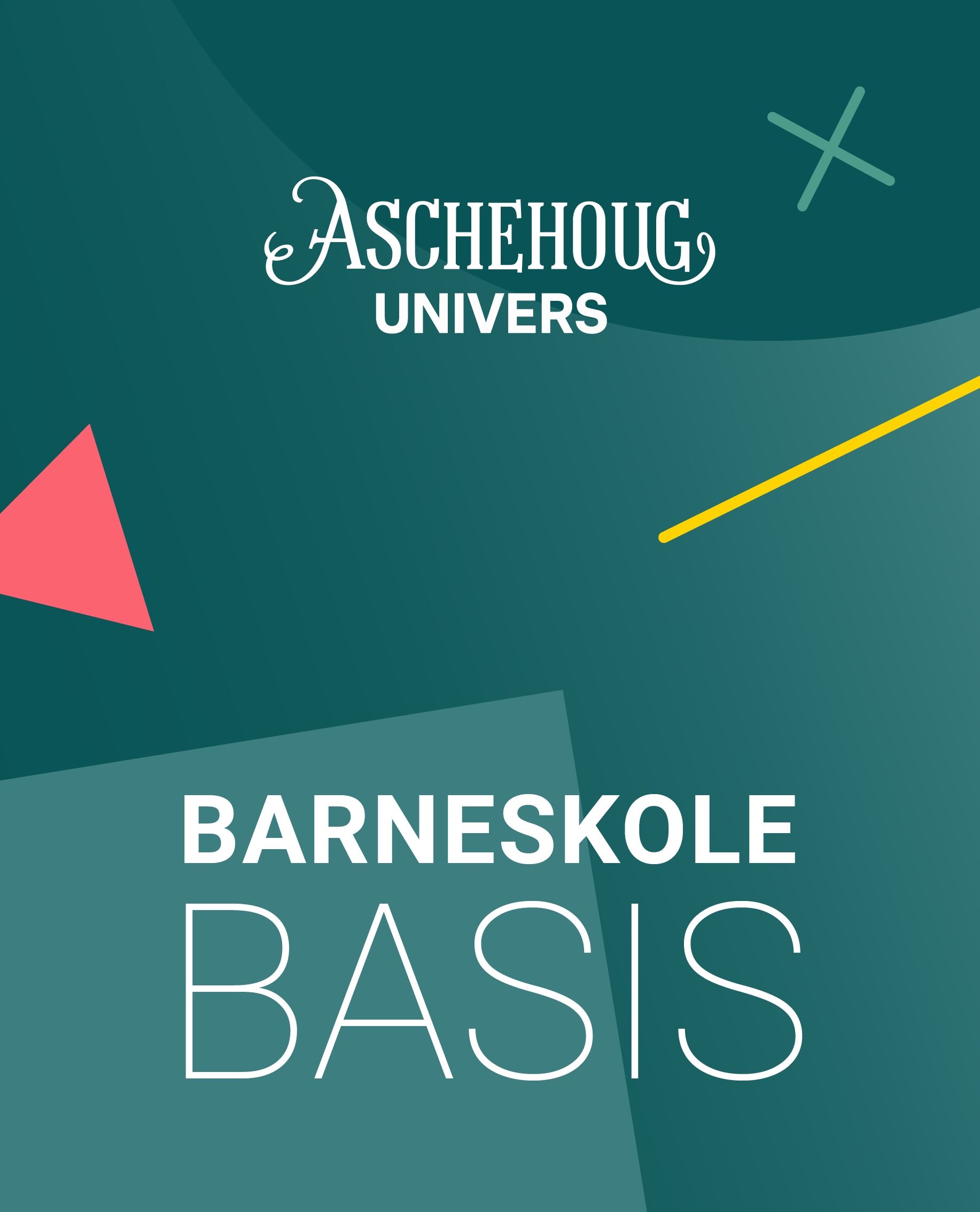 Aschehoug Univers Barneskole Basis - alle fag, alle trinn