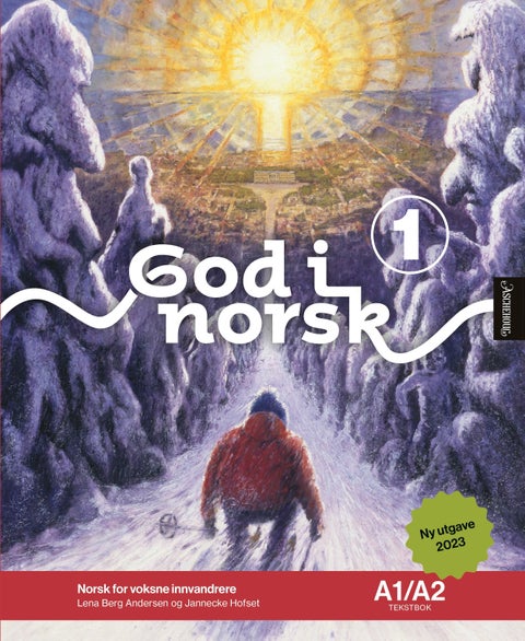 God i norsk 1 Unibok - Tekstbok A1/A2 : norsk og samfunnskunnskap for voksne innvandrere