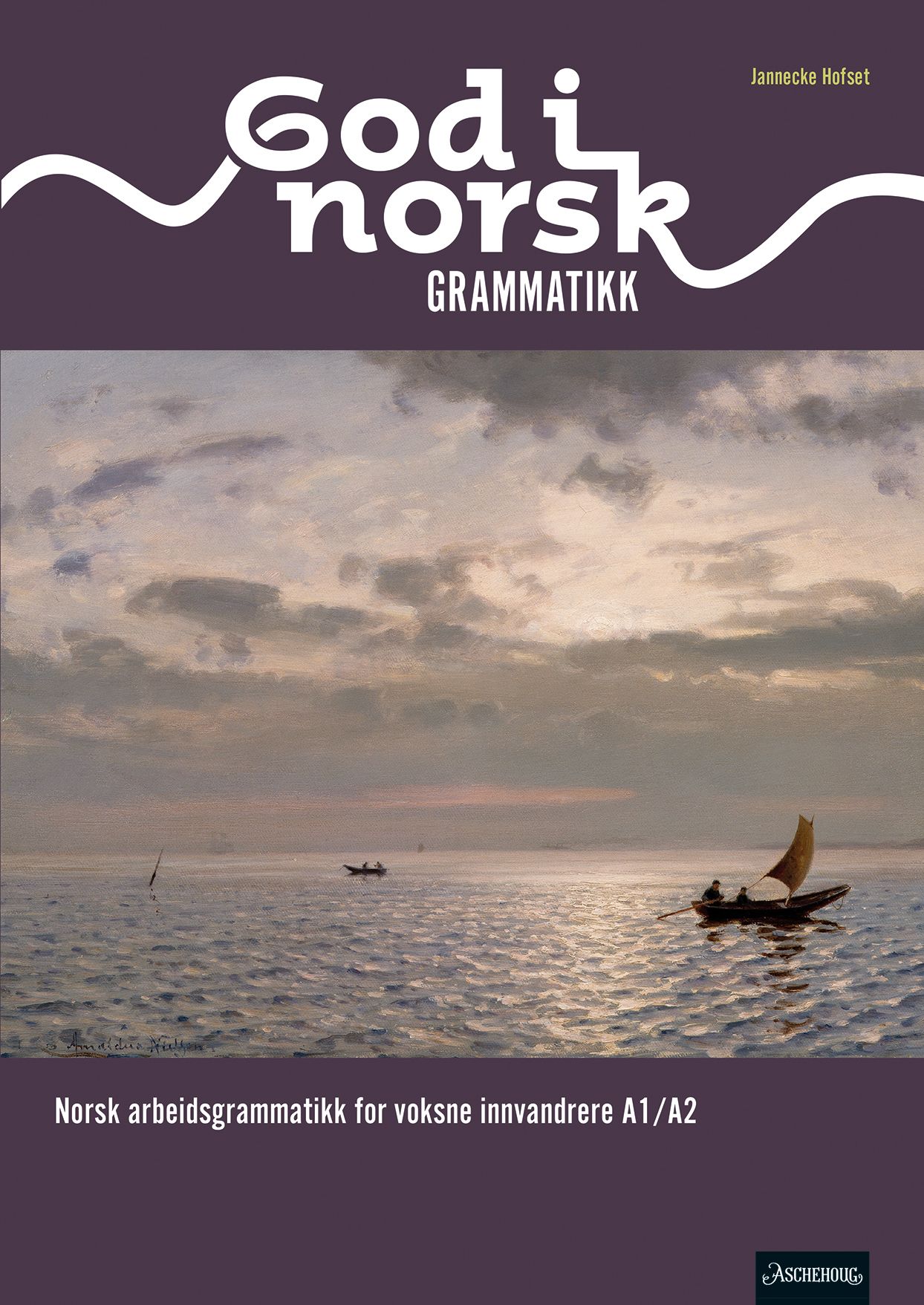 God i norsk - Grammatikk : norsk arbeidsgrammatikk for voksne innvandrere A1/A2