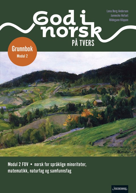 God i norsk på tvers - modul 2 FOV : norsk for språklige minoriteter, matematikk, naturfag og samfunnsfag