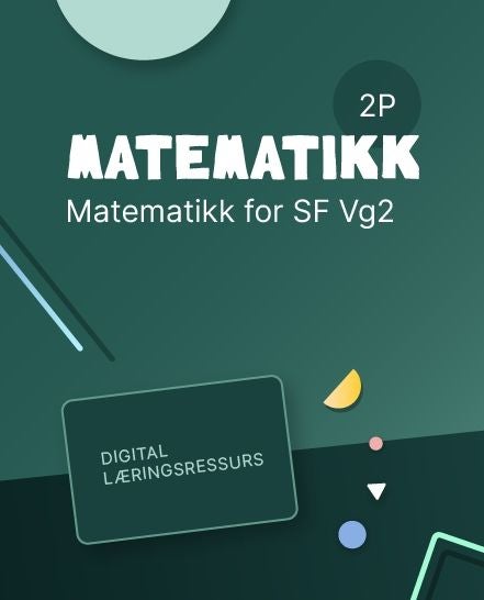 Matematikk 2P - Digital lærerressurs : matematikk for studieforberedende VG2