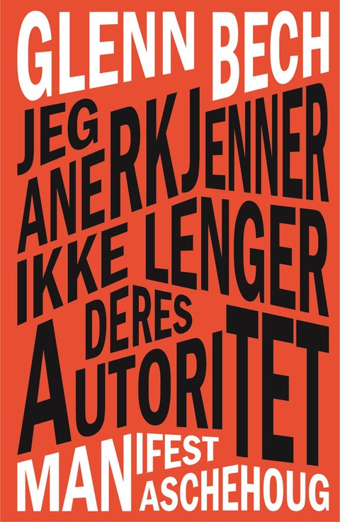 Jeg anerkjenner ikke lenger deres autoritet