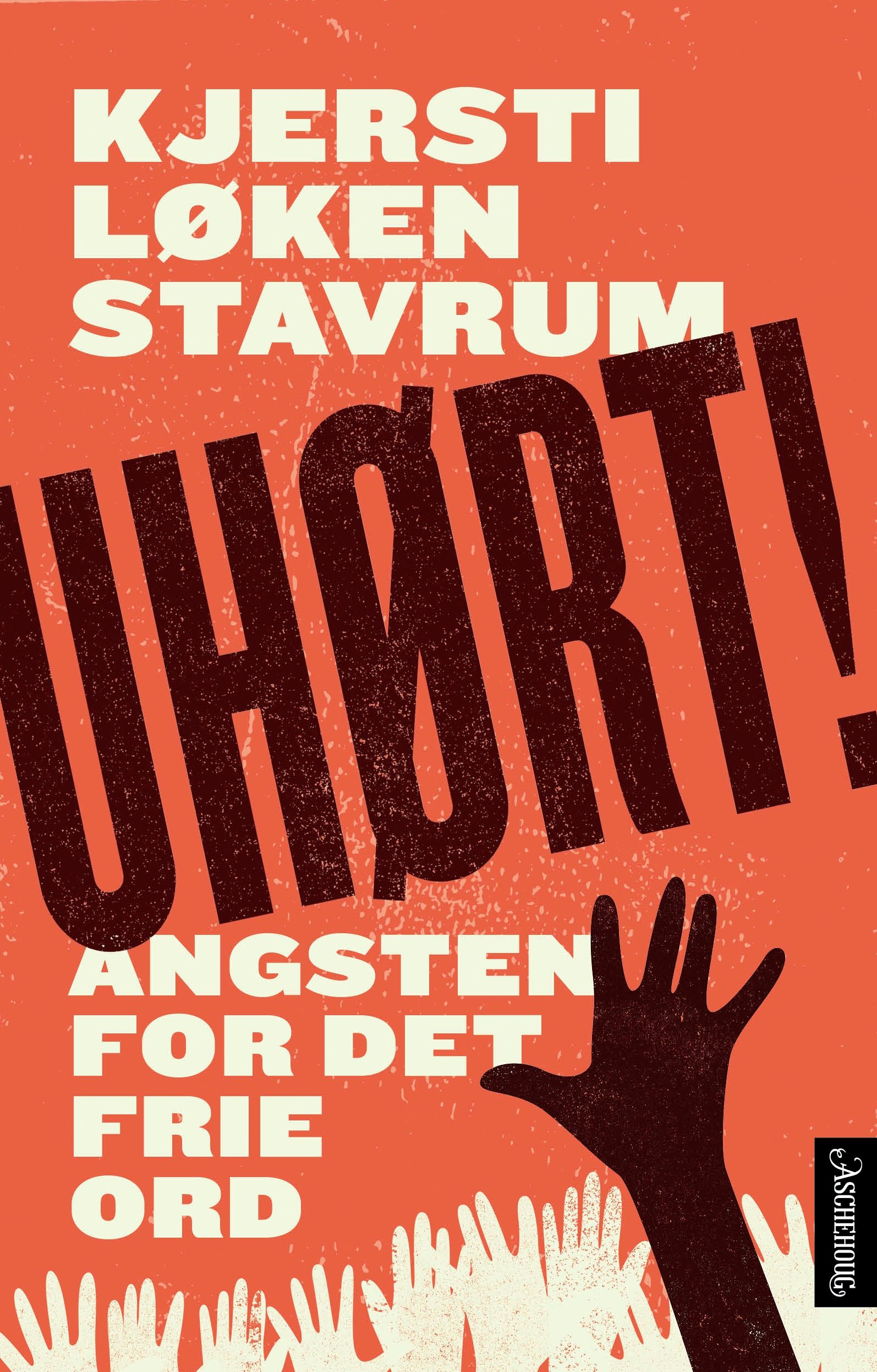 Uhørt! - angsten for det frie ord