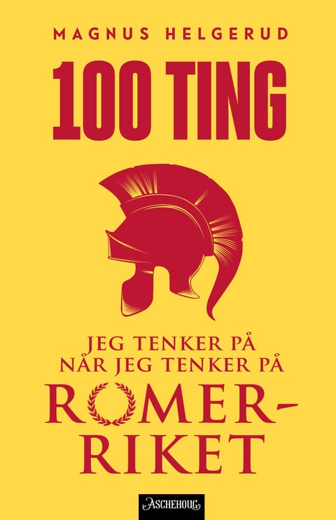 100 ting jeg tenker på når jeg tenker på Romerriket