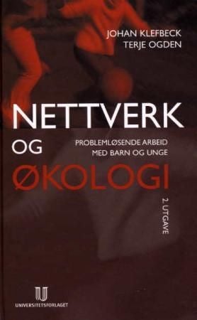 Nettverk og økologi - problemløsende arbeid med barn og unge