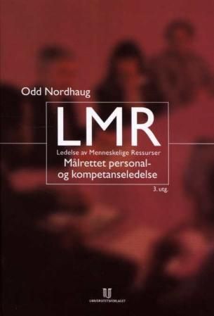 LMR - ledelse av menneskelige ressurser : målrettet personal- og kompetanseledelse