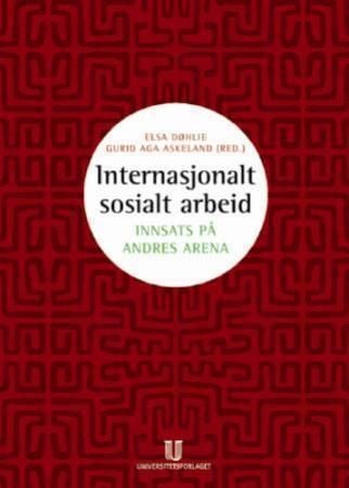Internasjonalt sosialt arbeid - innsats på andres arena