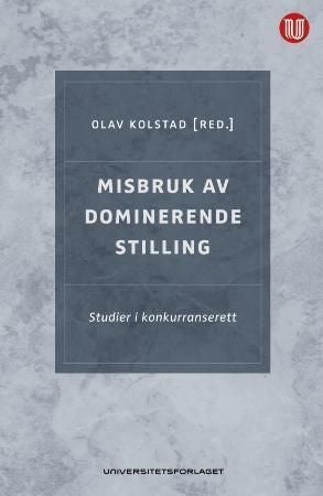 Misbruk av dominerende stilling - studier i konkurranserett