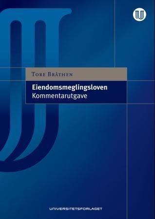 Eiendomsmeglingsloven - lov av 29. juni 2007 nr. 73 om eiendomsmegling : kommentarutgave