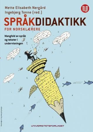 Språkdidaktikk for norsklærere - mangfold av språk og tekster i undervisningen