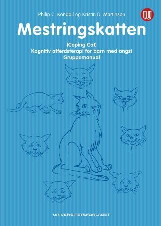 Mestringskatten - (coping cat) : gruppemanual : kognitiv atferdsterapi for barn med angst
