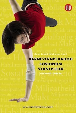 Barnevernpedagog, sosionom, vernepleier - utvalgte temaer