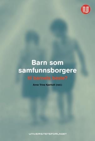 Barn som samfunnsborgere - til barnets beste?