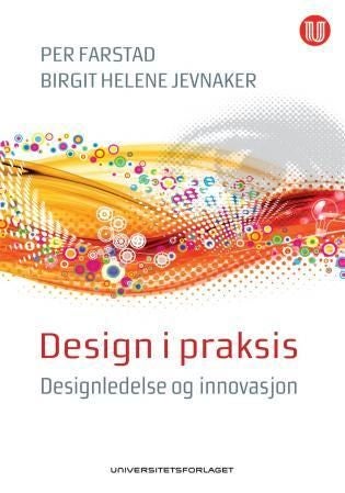 Design i praksis - designledelse og innovasjon