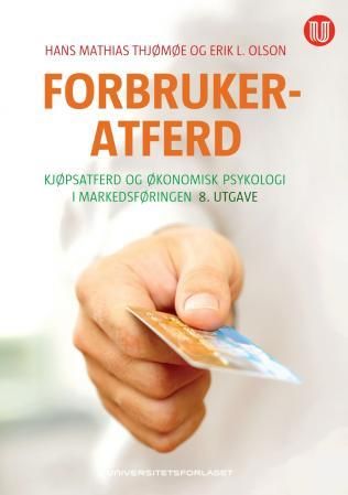 Forbrukeratferd - kjøpsatferd og økonomisk psykologi i markedsføringen