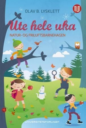 Ute hele uka - natur- og friluftsbarnehagen