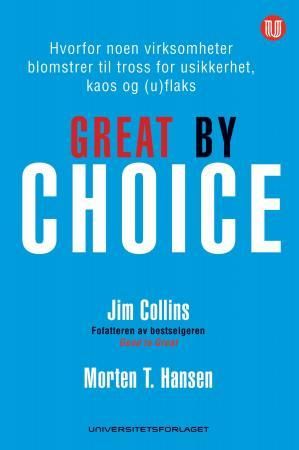 Great by choice - hvorfor noen virksomheter blomstrer til tross for usikkerhet, kaos og (u)flaks