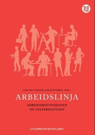 Arbeidslinja - arbeidsmotivasjonen og velferdsstaten