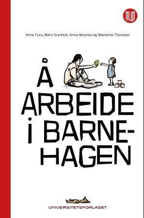 Å arbeide i barnehagen - kompetanseutvikling i barnehagen