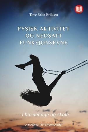 Fysisk aktivitet og nedsatt funksjonsevne - i barnehage og skole
