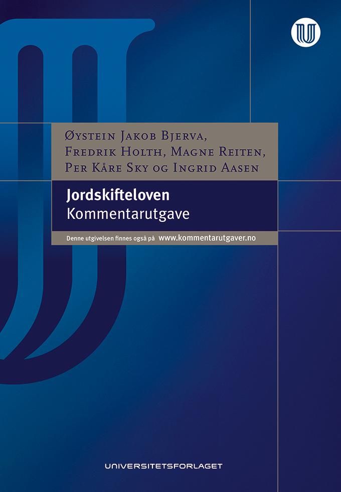 Jordskifteloven - lov 21. juni 2013 nr.100 om fastsetjing og endring av eigedoms- og rettshøve på fast eigedom m. m. : kommentarutgave