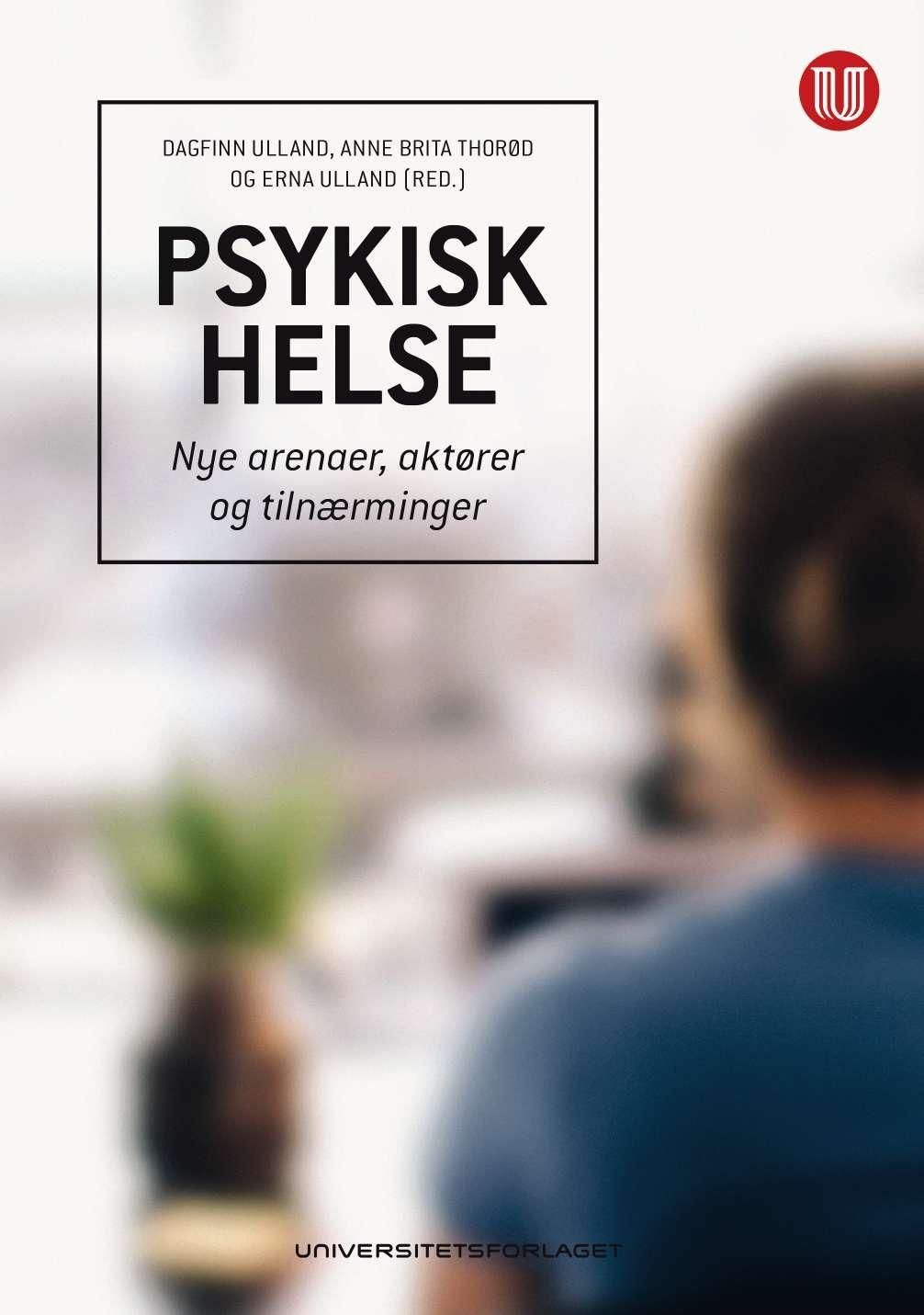 Psykisk helse - nye arenaer, aktører og tilnærminger