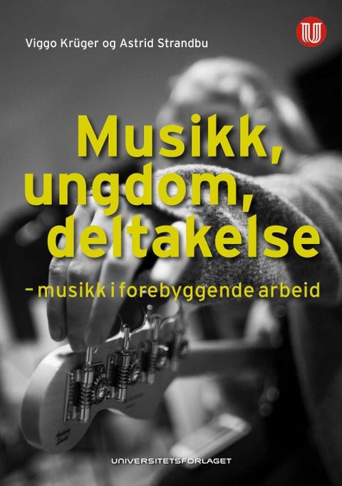 Musikk, ungdom, deltakelse - musikk i forebyggende arbeid
