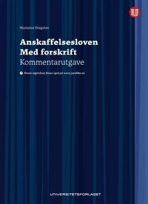 Anskaffelsesloven - lov 17. juni 2016 nr. 73 om offentlige anskaffelser : med forskrift : kommentarutgave