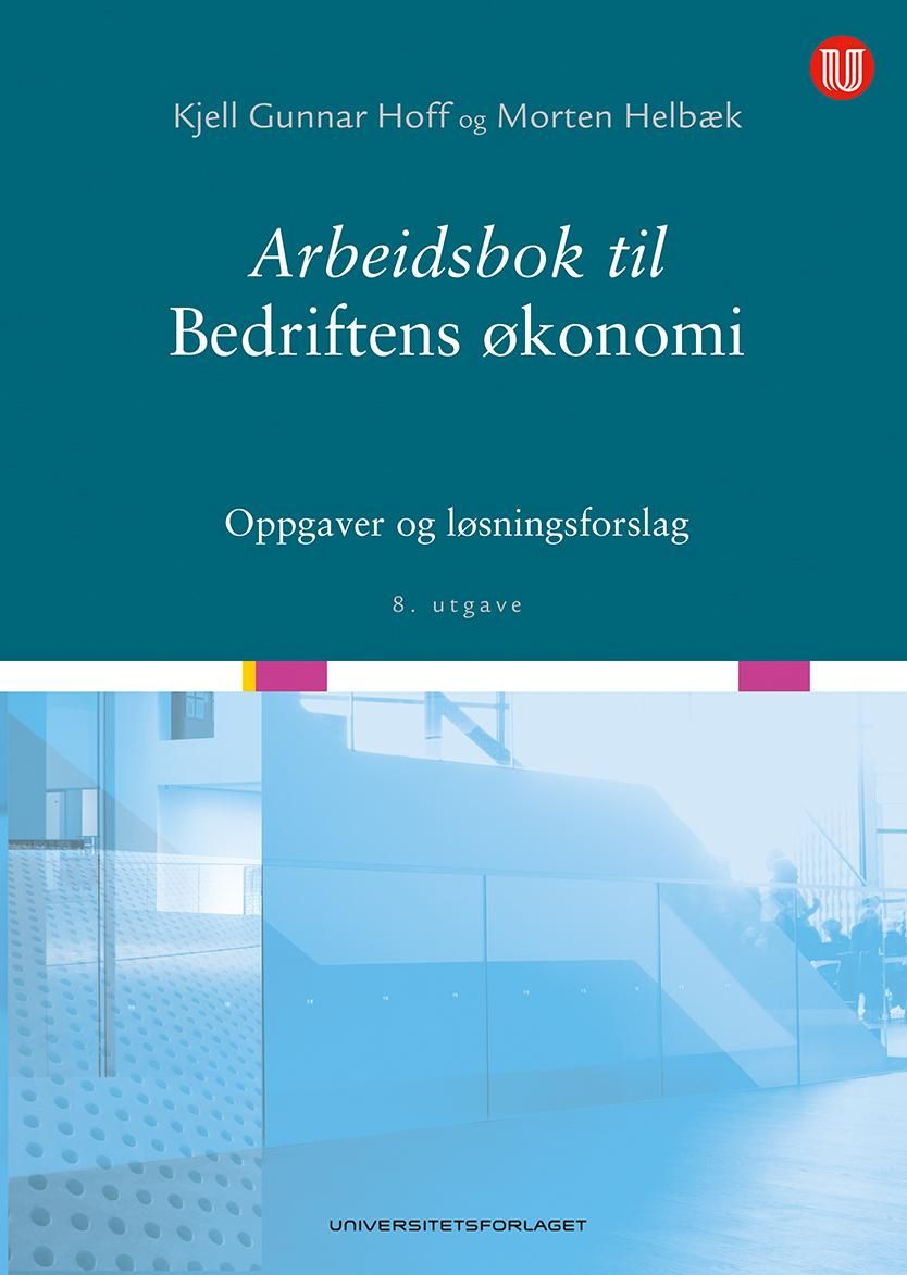 Arbeidsbok til Bedriftens økonomi - oppgaver og løsningsforslag