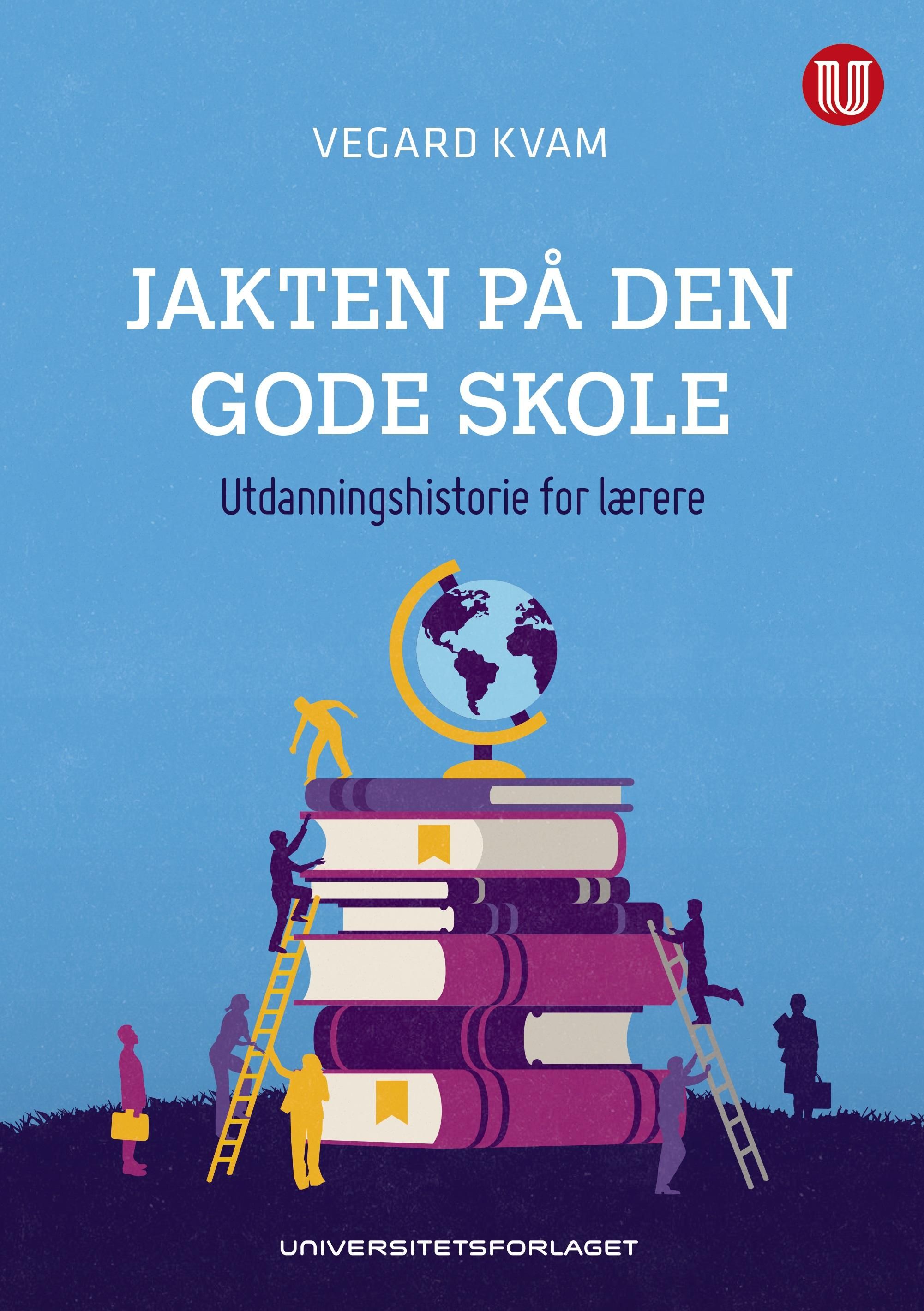 Jakten på den gode skole - utdanningshistorie for lærere
