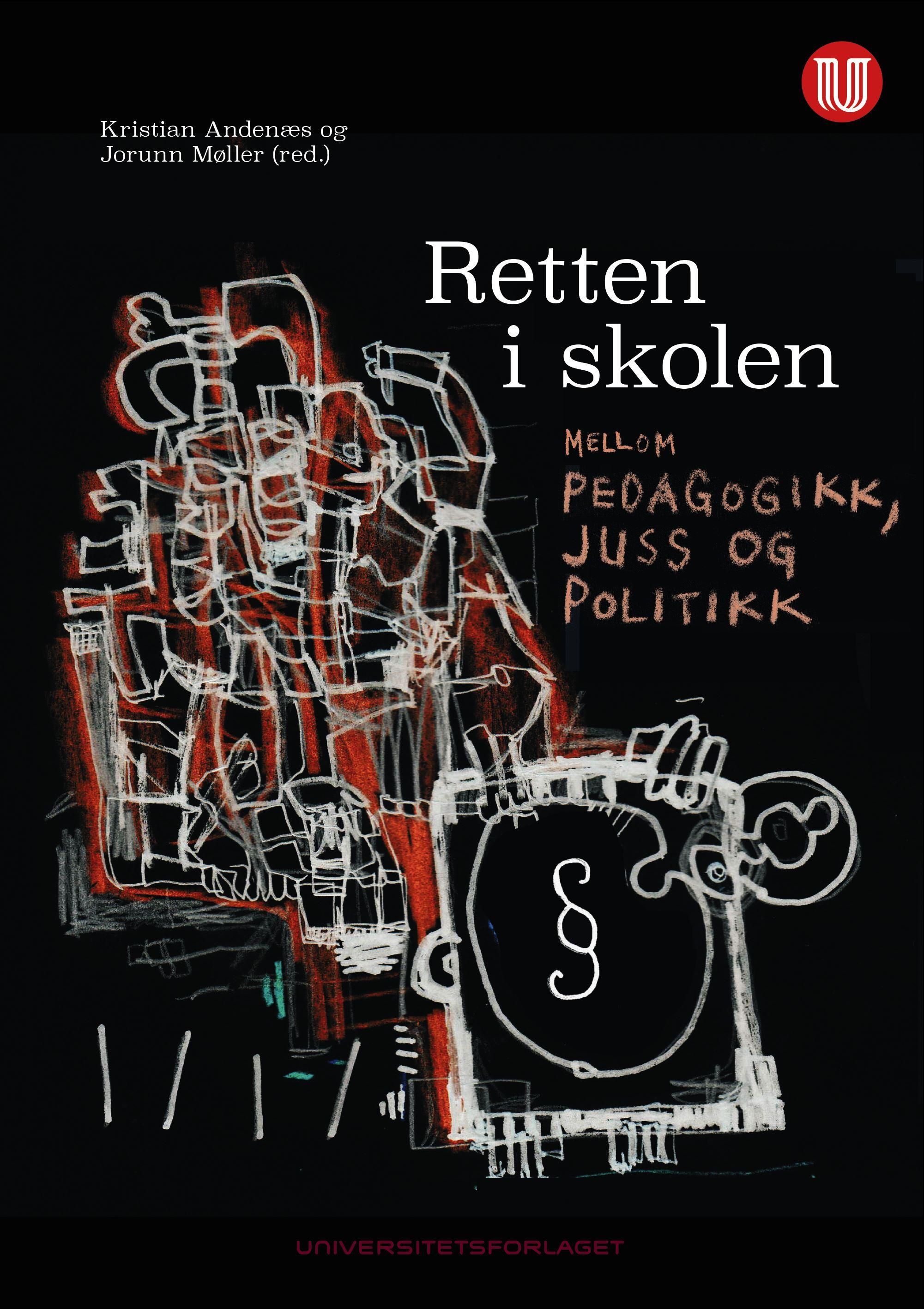 Retten i skolen - mellom pedagogikk, juss og politikk