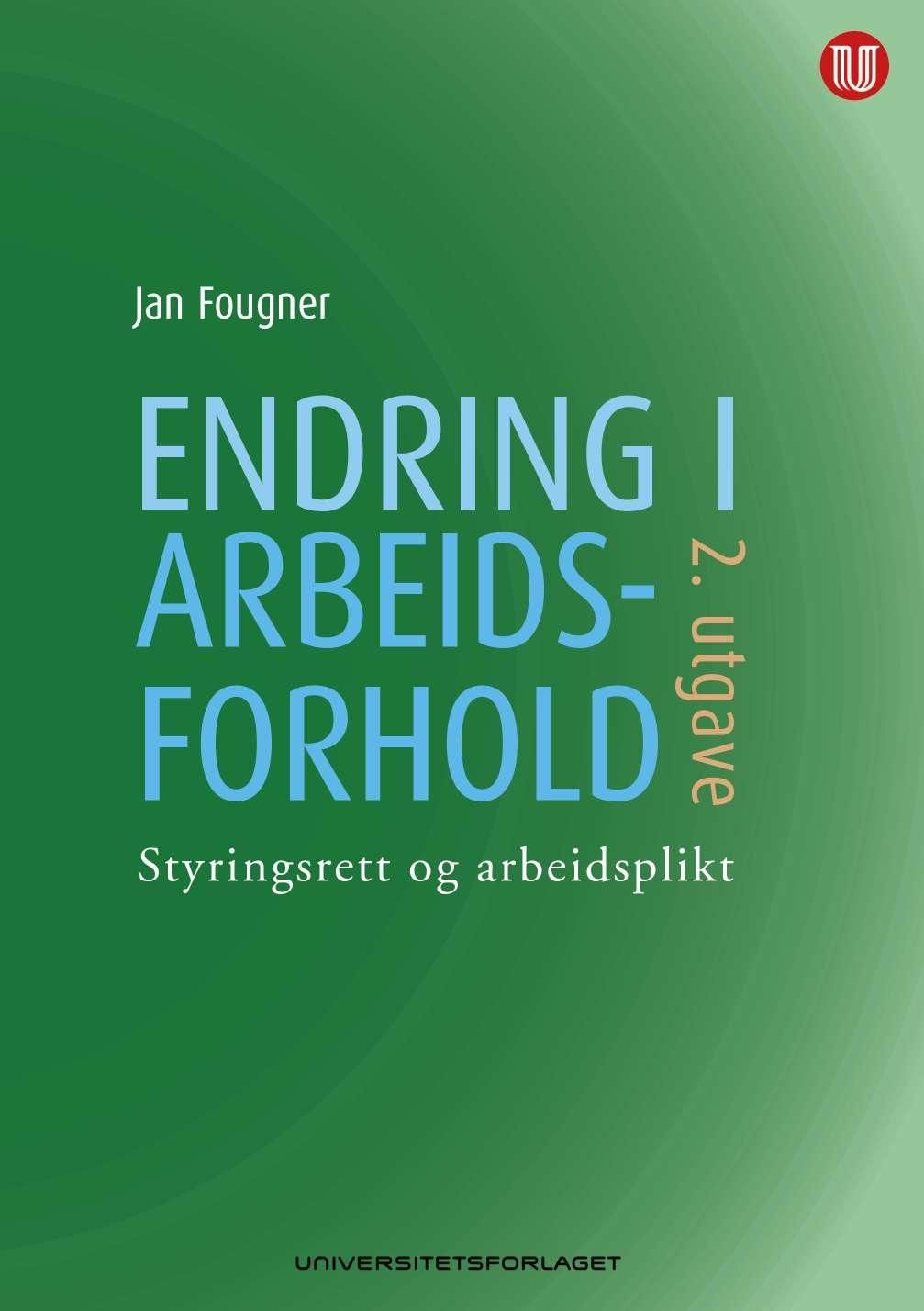 Endring i arbeidsforhold - styringsrett og arbeidsplikt