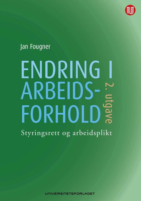 Endring i arbeidsforhold - styringsrett og arbeidsplikt