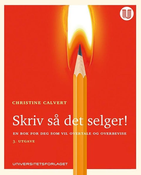 Skriv så det selger! - en bok for deg som vil overtale og overbevise