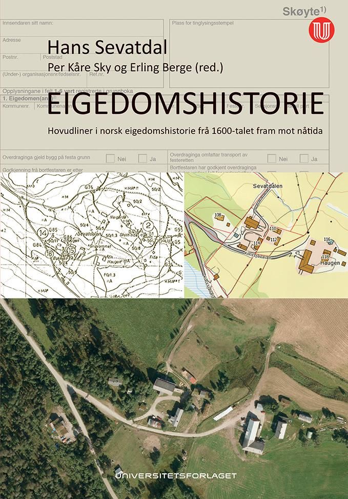 Eigedomshistorie - hovudliner i norsk eigedomshistorie frå 1600-talet fram mot nåtida