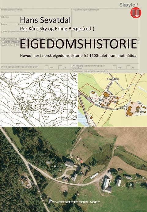 Eigedomshistorie - hovudliner i norsk eigedomshistorie frå 1600-talet fram mot nåtida