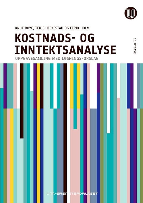 Kostnads- og inntektsanalyse - oppgavesamling og løsningsforslag