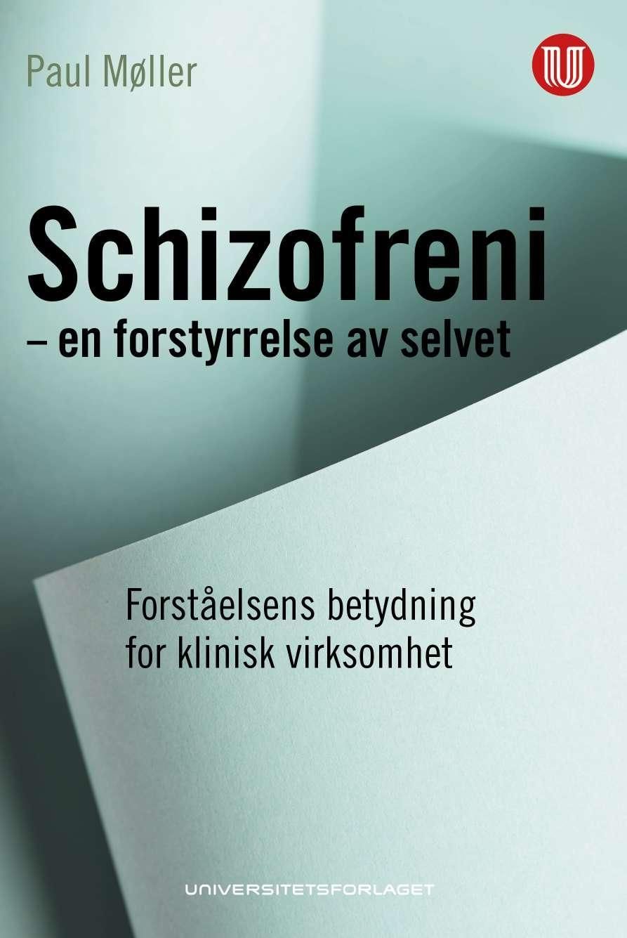 Schizofreni - en forstyrrelse av selvet - forståelsens betydning for klinisk virksomhet