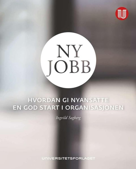 Ny jobb - hvordan gi nyansatte en god start i organisasjonen