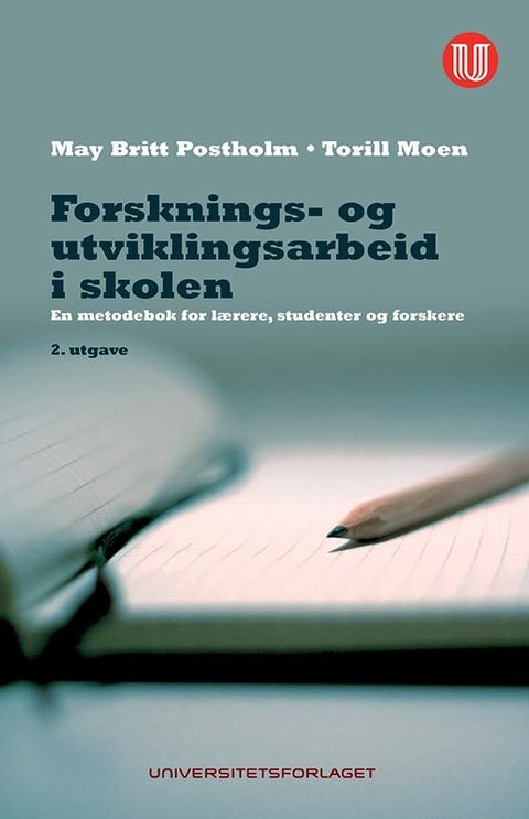 Forsknings- og utviklingsarbeid i skolen - metodebok for lærere, studenter og forskere