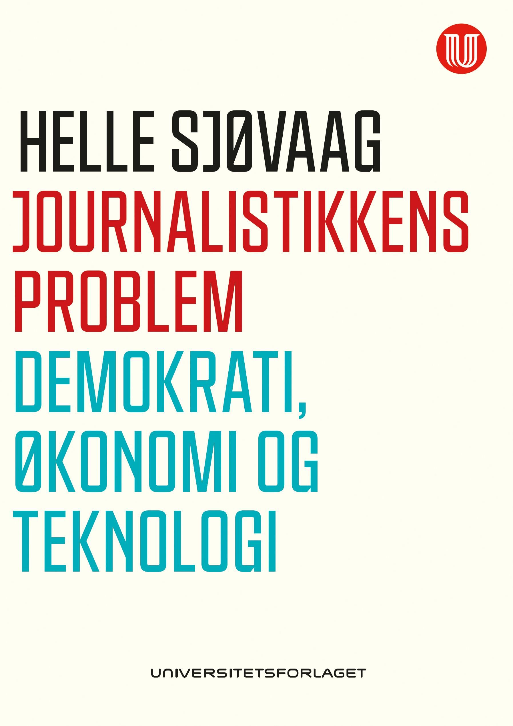 Journalistikkens problem - demokrati, økonomi og teknologi